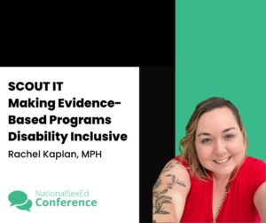 Speaker card for presentation "SCOUT IT: Making Evidence-Based Programs Disability Inclusive" by Rachel Kaplan, MPH