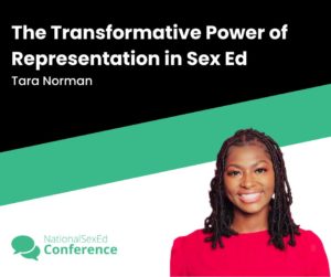 Speaker card for presentation, "The Transformative Power of Representation in Sex Ed" by Tara Norman