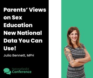Speaker card for talk entitled, "Parents' Views on Sex Education: New National Data You Can Use!" by Julia Bennett, MPH