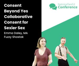 Speaker Card for workshop titled "Consent Beyond Yes: Collaborative Consent for Sexier Sex" by Emma Daley, MA, and Fuzzy Shostak