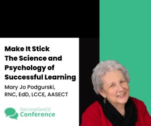 Speaker card for talk "Make It Stick: The Science and Psychology of Successful Learning" by Mary Jo Podgurski, RNC, EdD, LCCE, AASECT