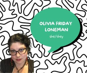 Planning Team Member speaker card for Olivia Friday LoneMan (she/they)