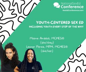 Speaker card for presentation "Youth-Centered Sex Ed: Including Youth Every Step of the Way" by Meena Ardebili and Leonora Perea