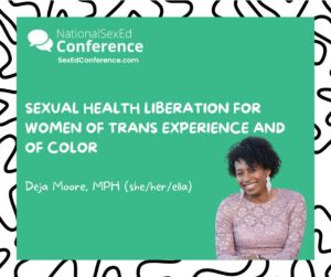 Speaker card for presentation "Sexual Health Liberation for Women of Trans Experience and of Color" by Deja Moore