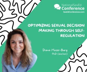 Speaker card for presentation "Optimizing Sexual Decision Making through Self-Regulation" by Diana Moser-Burg