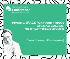 Speaker card presentation "Making Space for Hard Things: Navigating Unplanned and Difficult Topics as Educators" by Carson Varnum