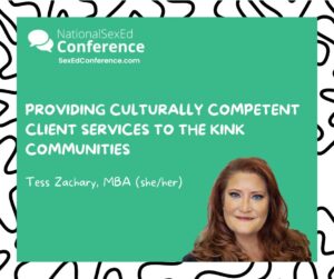 Speaker card for presentation "Providing Culturally Competent Client Services to the Kink Community" by Tess Zachary