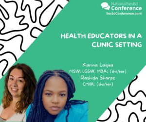 Speaker card for presentation "Health Educators in a Clinic Setting" by Karina Laqua and Rashida Sharpe