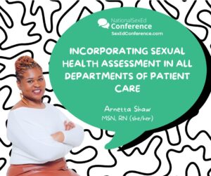 Speaker card for presentation "Incorporating Sexual Health Assessment in all Departments of Patient Care" by Arnetta Shaw