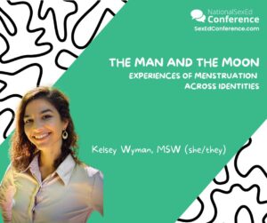 Speaker card for presentation "The Man and the Moon: Experiences of Menstruation across Identities" by Kelsey Wyman