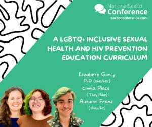 Speaker card for presentation "A LGBTQ+ Inclusive Sexual health and HIV Prevention Education Curriculum" by Gulnar Feerasta & Elizabeth Goncy